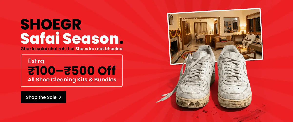 SHOEGR Safai Season offering ₹100- ₹500 off on Shoe Cleaning Kits and Bundles featuring lit up clean indian household and dirty shoes.